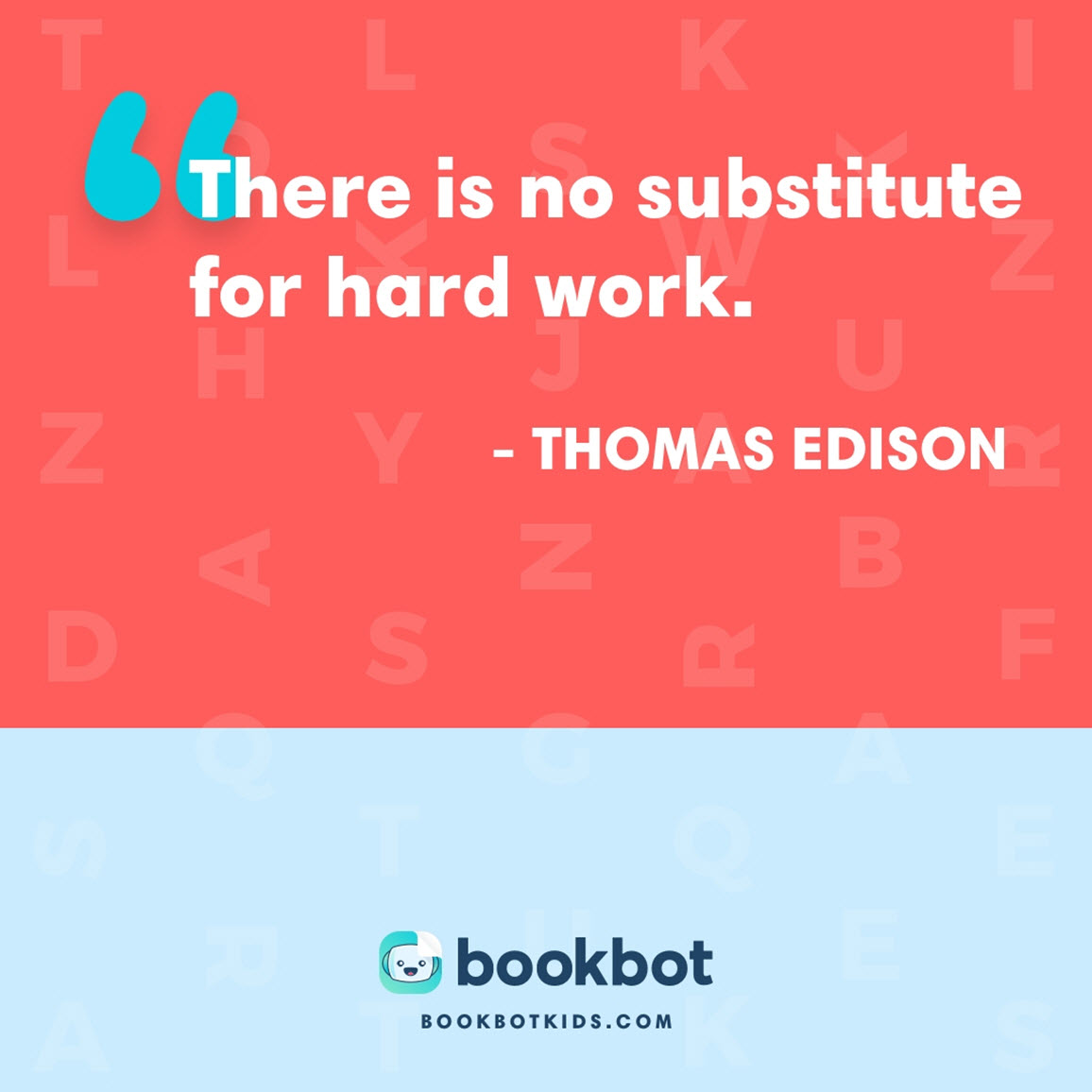 There is no substitute for hard work. – Thomas Edison